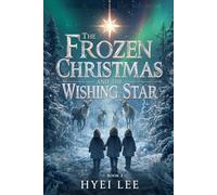 The Frozen Christmas and the Wishing Star: Book 2