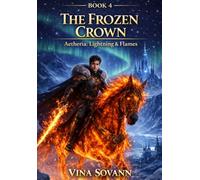 The Frozen Crown: An Isekai Romantasy (Aetheria: Lightning & Flames)