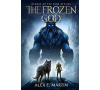 The Frozen God: A realm shattering Norse adventure (Heroes of the Nine Realms)