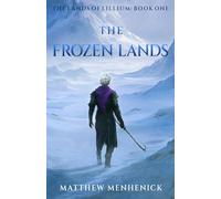 The Frozen Lands: The Lands of Lillium: Book One