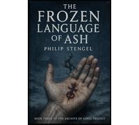 The Frozen Language of Ash (The Archive of Ashes)