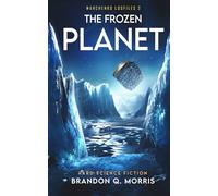The Frozen Planet: Hard Science Fiction (The Marchenko Logfiles)