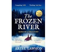 The Frozen River: A RIVETING WINTER DRAMA Inspired by a Real Heroine-The Perfect Gift for Your Christmas Reading Stack