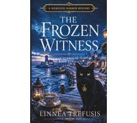 The Frozen Witness: A Cozy Paranormal Mystery with a Talking Cat, a Frozen Grove, and a Deadly Winter Secret (A Hemlock Harbor Mystery)