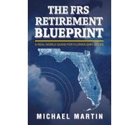 The FRS Retirement Blueprint: A Real-World Guide for Florida Employees