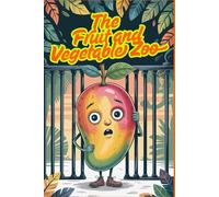 The Fruit and Vegetable Zoo Coloring Book for Kids Ages 6+. 80 Funny Produce Exhibits in Enclosures. 161 Pages with Blank Backsides - Creative Coloring Fun