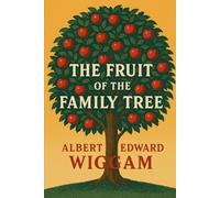 The Fruit Of The Family Tree: (Annotated)