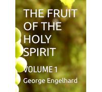THE FRUIT OF THE HOLY SPIRIT: VOLUME 1 (AN ARRANGEMENT OF PRAYERS TOWARD THEOSIS)