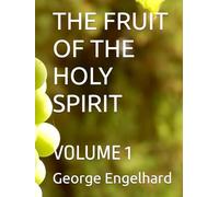 THE FRUIT OF THE HOLY SPIRIT: VOLUME 1 (AN ARRANGEMENT OF PRAYERS TOWARD THEOSIS)