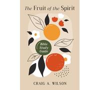 The Fruit of the Spirit: Bible Study Guide