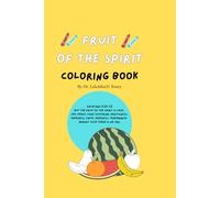 The Fruit Of The Spirit: Coloring Book