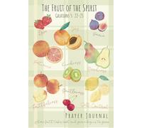 The Fruit of the Spirit Prayer Journal: Where Grace Takes Root, and Faith Begins to Grow.