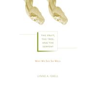 The Fruit, the Tree, and the Serpent: Why We See So Well