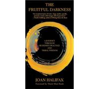 The Fruitful Darkness: A Journey Through Buddhist Practice and Tribal Wisdom