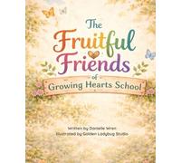 The Fruitful Friends of Growing Hearts School: A story about the Fruits of the Spirit