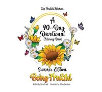 The Fruitful Women: A 90-Day Devotional Coloring Book: Summer Edition