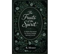 The Fruits of the Spirit: A 30 Day Devotional for Women Seeking Spiritual Growth (Women’s Devotional Series)