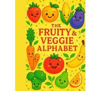 The Fruity & Veggie Alphabet