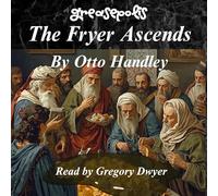 The Fryer Ascends: The Gospel of Grease and the Adverb: 2 (Greasepolis)