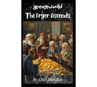 The Fryer Ascends: The Gospel of Grease and The Adverb (Greasepolis)
