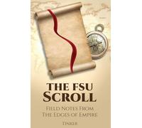 The FSU Scroll: Field Notes From The Edges of Empire