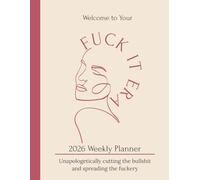 The Fuck It Era: Classic Edition - 2026 Weekly Planner for Women | Self-Care & Wellness Journal | Anti-Burnout Planner to Reclaim Your Time, ... antidote to burnout, busyness, and bullshit.
