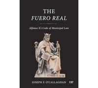 The Fuero Real: Alfonso X's Code of Municipal Law (Medieval Academy Books)