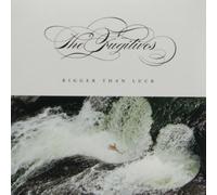 The fugitives - Bigger Than Luck