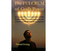 The Fulcrum of God's Power: A Careful Reconsideration of the Pentecostal Pneumatology & the Model of Redemption