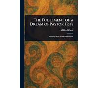 The Fulfilment of a Dream of Pastor Hsi’s