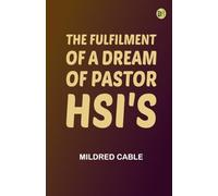 The Fulfilment of a Dream of Pastor Hsi's