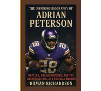 The full Inspiring untold stories of Adrian Peterson: Battles, Breakthroughs, and the Unshakable Will of a Football Warrior