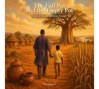 The Full Pot and the Empty Pot: A Tale of Wisdom and Quiet Strength (Pawa Seyni Bedtime & Wisdom)