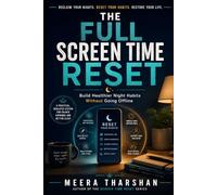 The Full Screen Time Reset: Build Healthier Night Habits Without Going Offline (The Screen Time Reset Series)