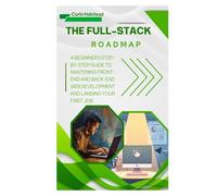 The Full-Stack Roadmap: A Beginner's Step-by-Step Guide to Mastering Front-End and Back-End Web Development and Landing Your First Job.