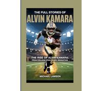 THE FULL STORIES OF ALVIN KAMARA: From Gridiron Promise to Pro Football Stardom
