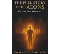 The Full Story Of The Aeons: The City That Remembers: 2