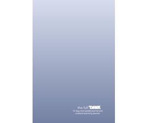 The Full TANK: 14-day Reset Guided Journal and Undated Quarterly Planner: Productivity Meets Wellbeing: Master Stress-Recovery Balance to Get the Right Work Done Without Burning Out.