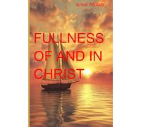 The fullness of and in christ