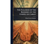 The Fullness of the Blessing of the Gospel of Christ