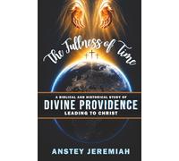 The Fullness of Time: A Biblical and Historical Study of Divine Providence Leading to Christ