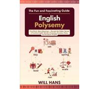 The Fun and Fascinating Guide to English Polysemy: One Word, Many Meanings - Decode the Hidden Senses of Familiar English Words in Everyday, Business, ... & Look-Alike English Vocabulary Collection)