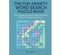 The Fun Anxiety Word Search Puzzle Book: 100 Fun Word Find Puzzles Featuring Anxiety-Related Words, Complete Answer Key Included, 8.5 x 11 Inches