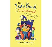 The Fun Book of Fatherhood: A Paternity Leave Dad- Tale of a Pioneer