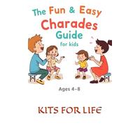 The Fun & Easy Charades Guide for Kids (Ages 4-8): A Simple and Exciting Party Game Book with 500+ Kid-Friendly Words!