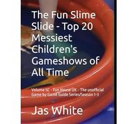 The Fun Slime Slide - Top 20 Messiest Children's Gameshows of All Time: Volume 5C - Fun House UK - The unofficial Game by Game Guide Series/Season 1-3