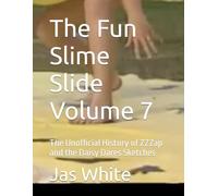 The Fun Slime Slide Volume 7: The Unofficial History of ZZZap and the Daisy Dares Sketches