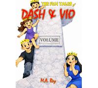 The Fun Tales of Dash & Vio Volume 1: Illustrated Fantasy Children's books with Easy to Read Print about Children, Castles, Morals and More | 8x11 inches | Gift for Birthdays and Learning
