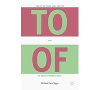 The Function and Use of to and of in Multi-Word Units