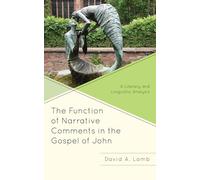 The Function of Narrative Comments in the Gospel of John: A Literary and Linguistic Analysis (Interpreting Johannine Literature)